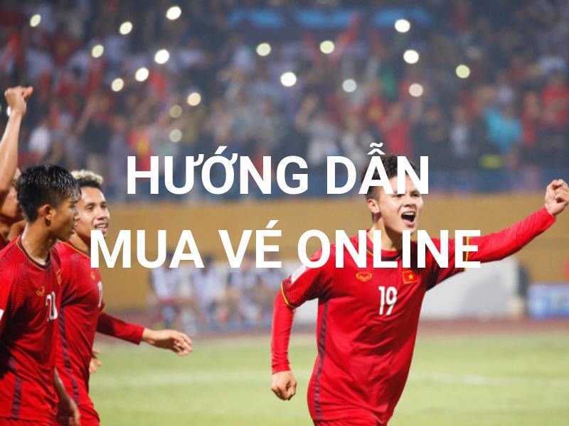 hướng dẫn mua vé bóng đá online